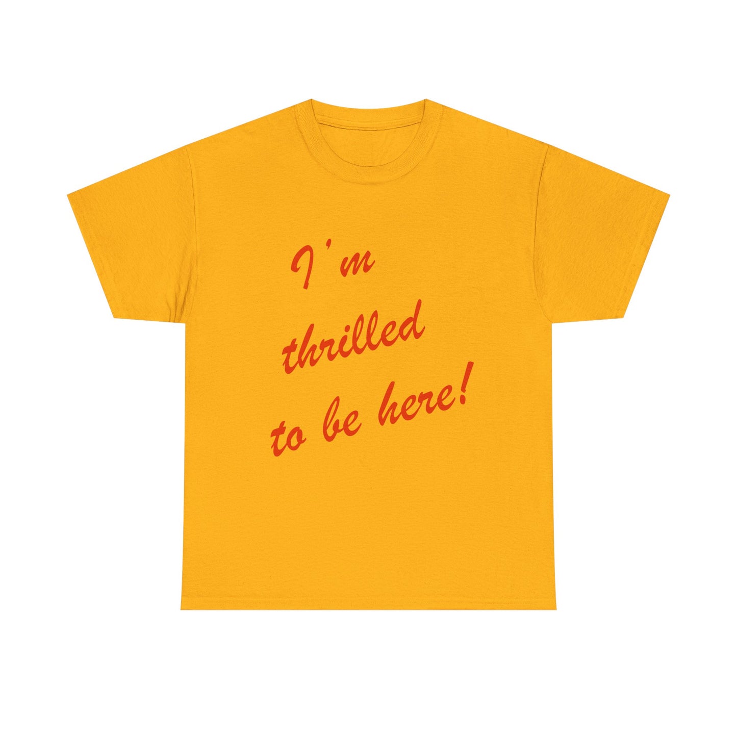 I'm Thrilled T-shirt