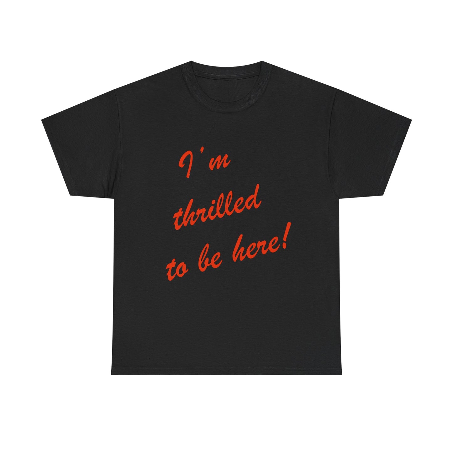 I'm Thrilled T-shirt