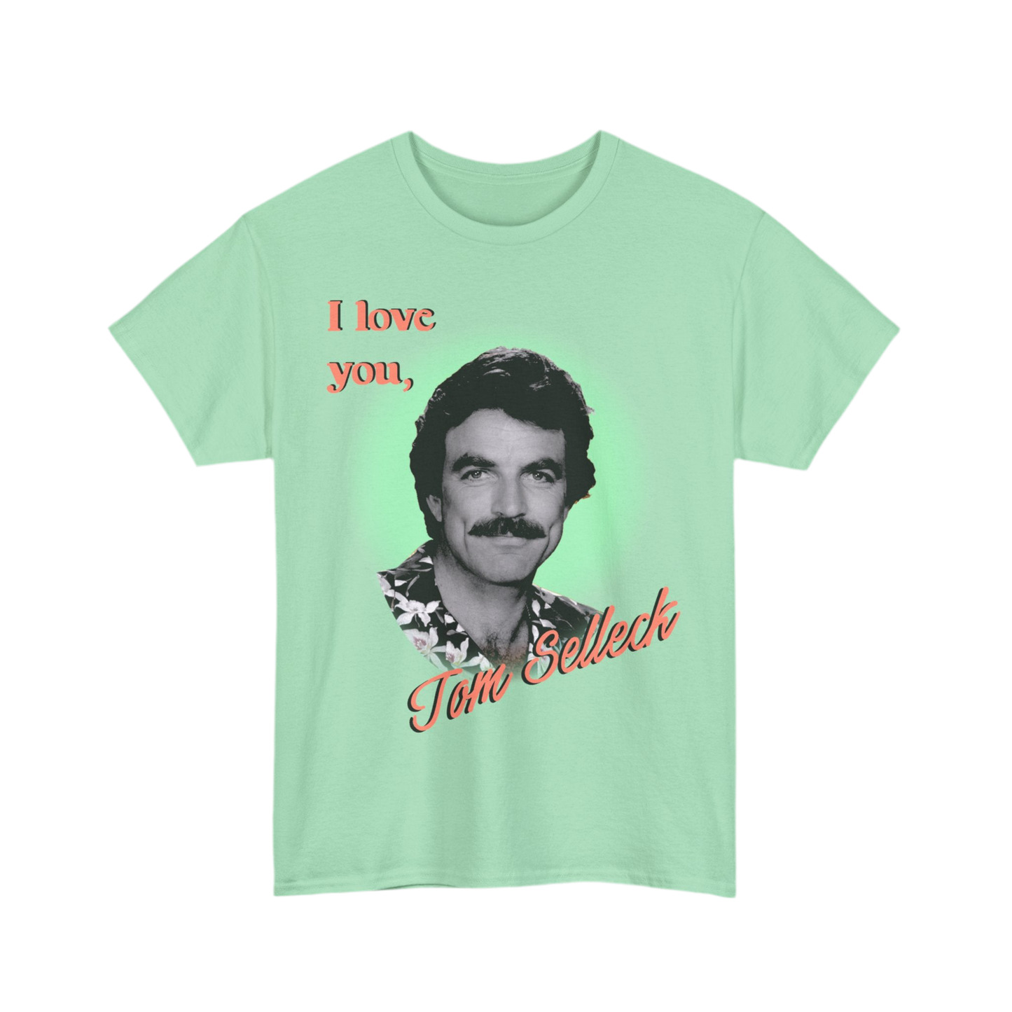 I love you Tom Selleck T-shirt